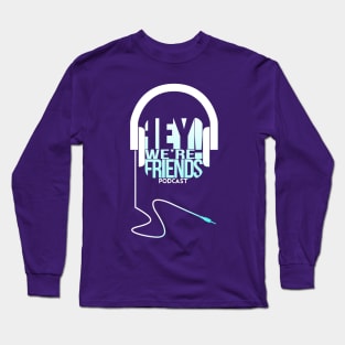 HEY! We're A Shirt Long Sleeve T-Shirt